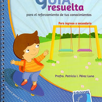 Guía Resuelta para ingreso a secundaria