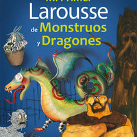 Mi primer Larousse de Monstruos y Dragones